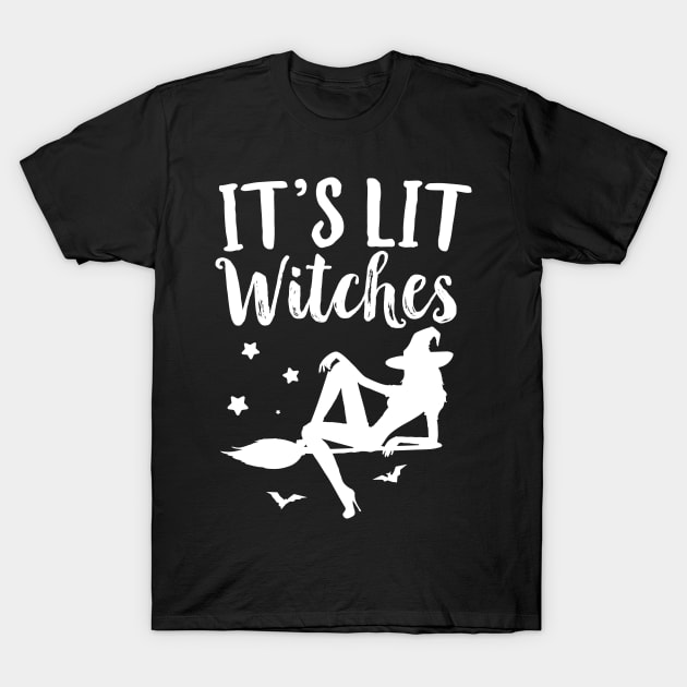 It's Lit Witches T-Shirt by Eugenex